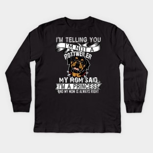 I'm telling you i'm not a rottweiler Kids Long Sleeve T-Shirt